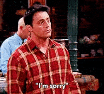Joey sorry